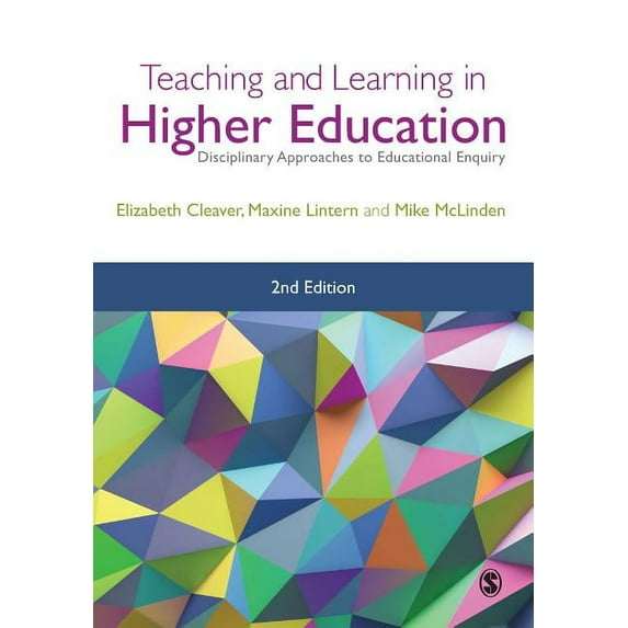 Teaching and Learning in Higher Education: Disciplinary Approaches to Educational Enquiry, (Paperback)