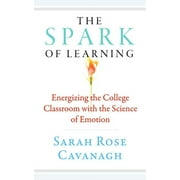 Teaching and Learning in Higher Education: The Spark of Learning: Energizing the College Classroom with the Science of Emotion (Paperback)