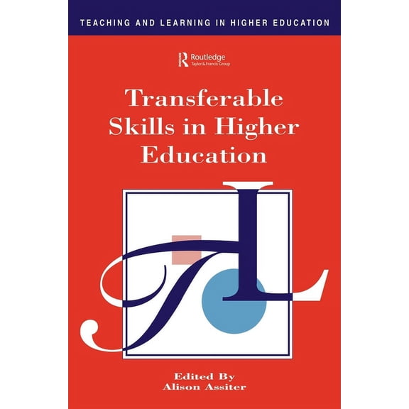 Teaching and Learning in Higher Educatio Transferable Skills in Higher Education, (Paperback)