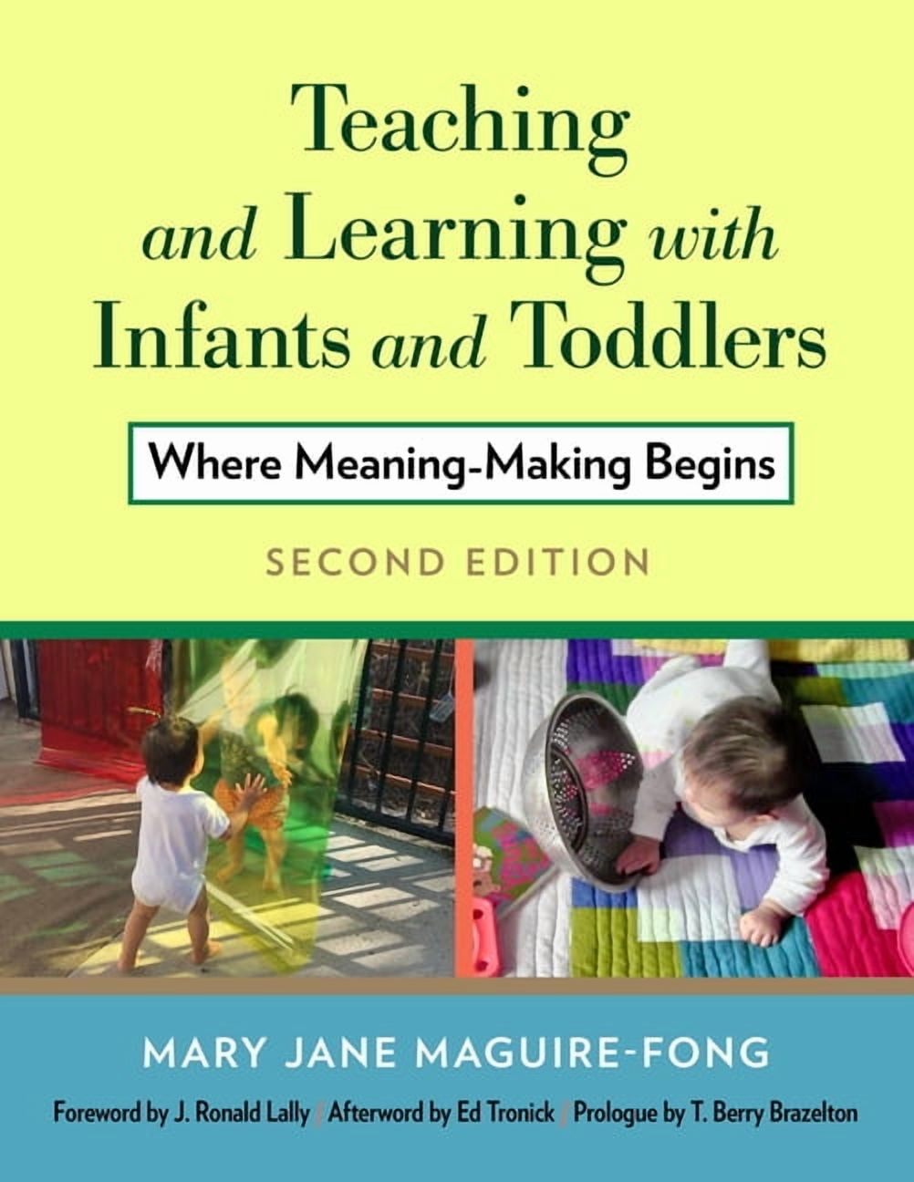 Teaching and Learning with Infants and Toddlers: Where Meaning-Making Begins, (Paperback)