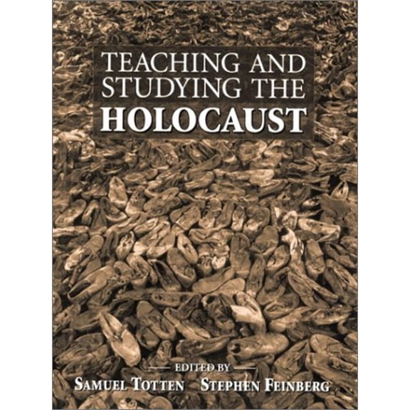 Pre-Owned Teaching and Studying the Holocaust (Paperback) by Professor Samuel Totten, Stephen Feinberg