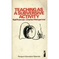 thumbnail image 1 of Pre-Owned Teaching as a Subversive Activity (Penguin Education) (Paperback) 0140806067 9780140806069, 1 of 1