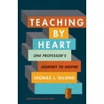 thumbnail image 1 of Teaching by Heart: One Professor's Journey to Inspire, (Hardcover), 1 of 1