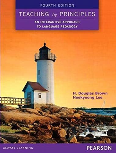 Pre-Owned Teaching by Principles: An Interactive Approach to Language Pedagogy (4th Edition), 9780133925852, 0133925854, Paperback, 4 edition