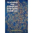 thumbnail image 1 of Teaching for Complex Systems Thinking, (Paperback), 1 of 1