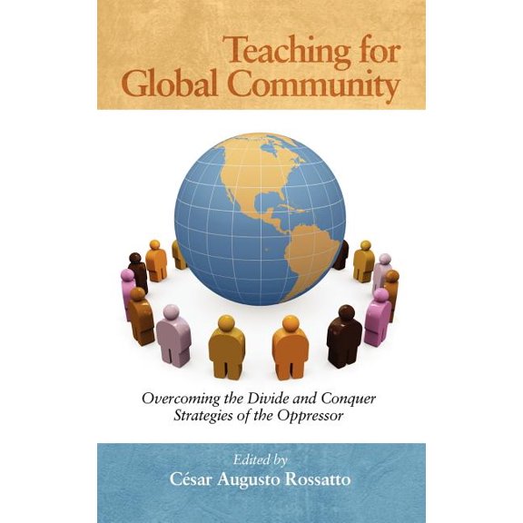 Teaching for Global Community: Overcoming the Divide and Conquer Strategies of the Oppressor (Hc) (Hardcover)