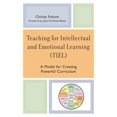 thumbnail image 1 of Teaching for Intellectual and Emotional Learning (Tiel): A Model for Creating Powerful Curriculum, (Paperback), 1 of 1