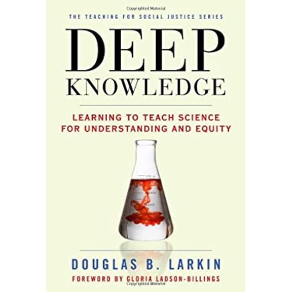 Pre-Owned Deep Knowledge: Learning to Teach Science for Understanding and Equity