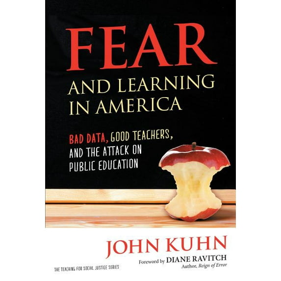 Teaching for Social Justice: Fear and Learning in America--Bad Data, Good Teachers, and the Attack on Public Education (Paperback)