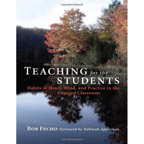 Pre-Owned Teaching for the Students: Habits of Heart, Mind, and Practice in the Engaged Classroom (Paperback) 0807752444 9780807752449