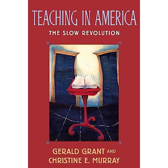 Pre-Owned Teaching in America: The Slow Revolution (Paperback) 0674007980 9780674007987