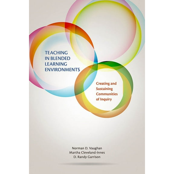 Teaching in Blended Learning Environments : Creating and Sustaining Communities of Inquiry (Paperback)