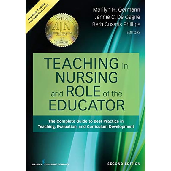 Pre-Owned Teaching in Nursing and Role of the Educator, Second Edition: The Complete Guide to Best Practice in Teaching, Evaluation, and Curriculum Development