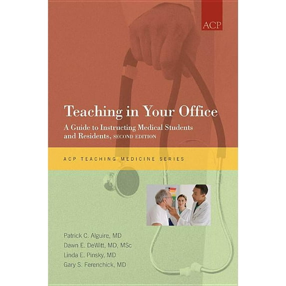 Teaching in Your Office: A Guide to Instructing Medical Students and Residents (Paperback)