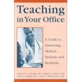 thumbnail image 1 of Pre-Owned Teaching in Your Office: A Guide to Instructing Medical Students and Residents (Paperback) 1930513070 9781930513075, 1 of 1