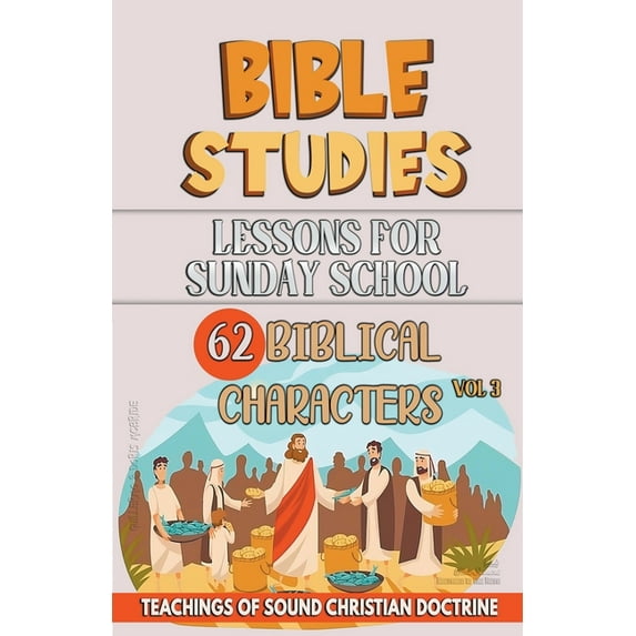 Teaching in the Bible Class Lessons for Sunday School: 62 Biblical Characters, Book 3, (Paperback)
