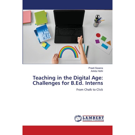 Teaching in the Digital Age: Challenges for B.Ed. Interns, (Paperback)