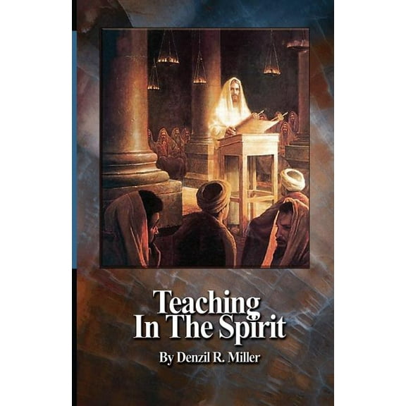 Teaching in the Spirit (Paperback) by Denzil R Miller