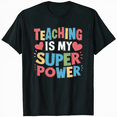 thumbnail image 1 of Teaching is My Superpower Proud Teacher T-Shirt, 1 of 5