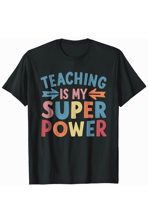 Teaching is My Superpower Proud Teacher T-Shirt