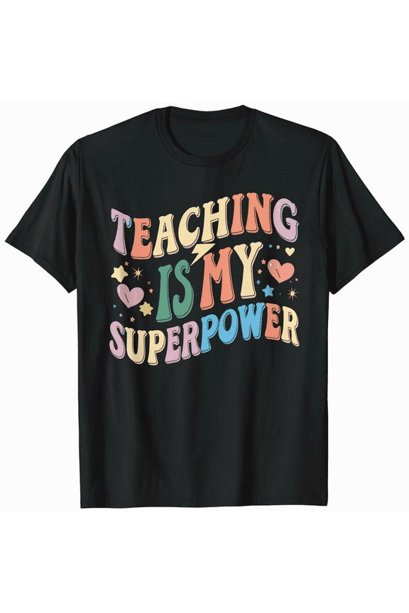 Teaching is My Superpower Teacher Appreciation Tee
