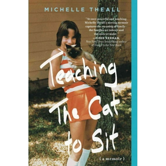 Teaching the Cat to Sit : A Memoir (Paperback)