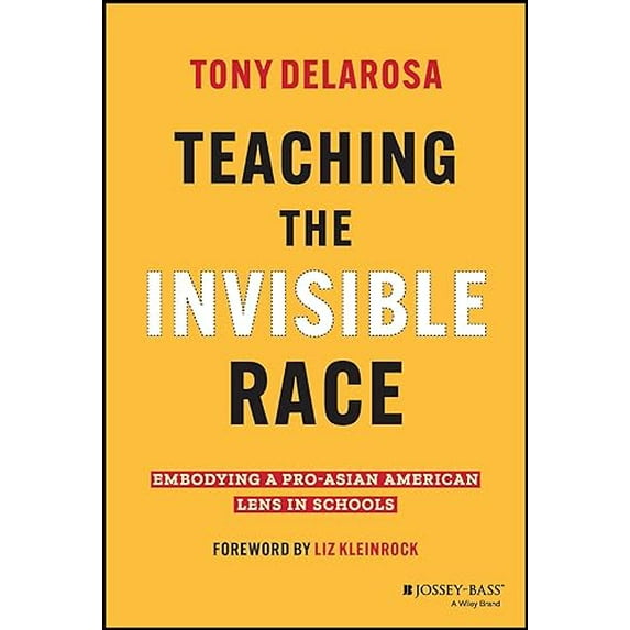 Pre-Owned Teaching the Invisible Race: Embodying a Pro-Asian American Lens in Schools (Hardcover) 1119930235 9781119930235