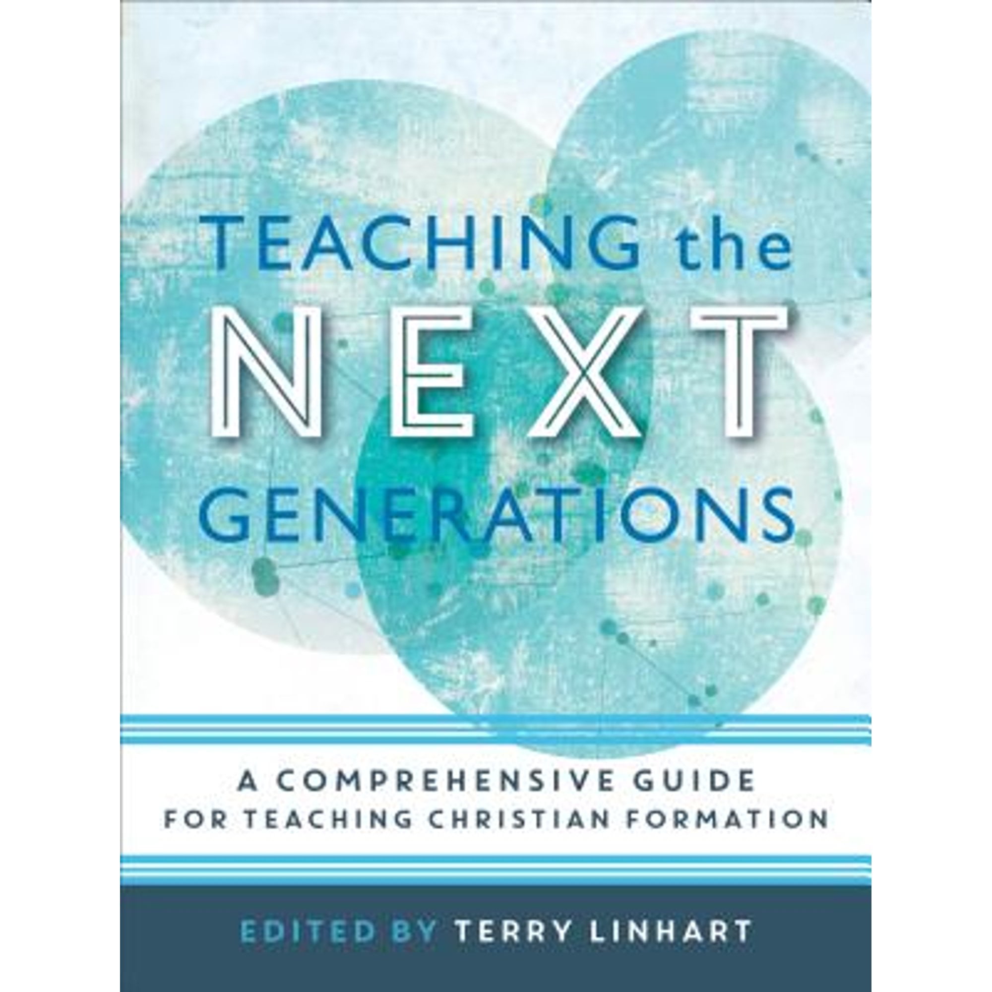 Pre-Owned Teaching the Next Generations: A Comprehensive Guide for Teaching Christian Formation (Paperback) 0801097614 9780801097614