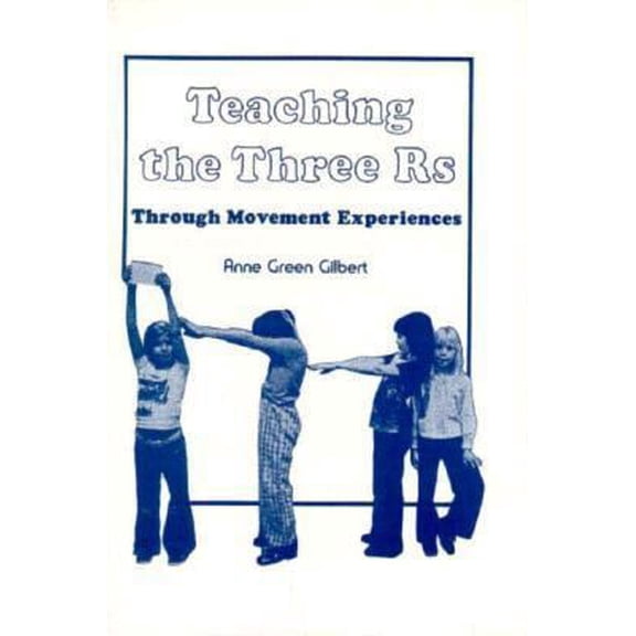 Pre-Owned Teaching the Three Rs Through Movement Experiences: A Handbook for Teachers (Paperback) 0023428007 9780023428005