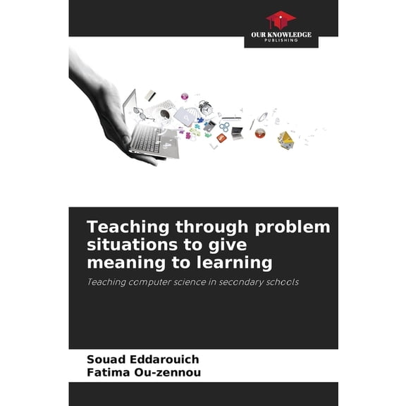Teaching through problem situations to give meaning to learning, (Paperback)