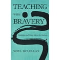 thumbnail image 1 of Teaching with Bravery: Meditation and Heart Advice for Teachers, (Paperback), 1 of 1