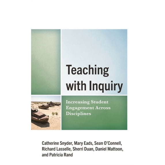 Teaching with Inquiry: Increasing Student Engagement Across Disciplines, (Hardcover)