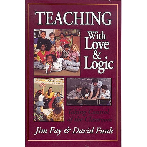 Pre-Owned Teaching with Love & Logic: Taking Control of the Classroom