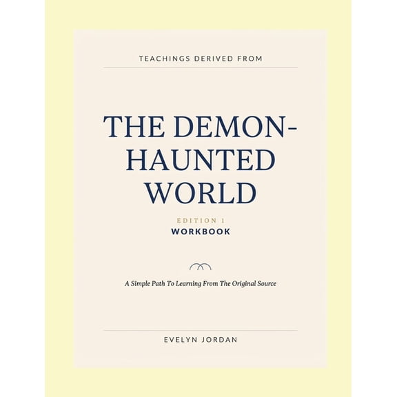 Teachings Derived From The Demon-Haunted World Edition 1: A Simple Path To Learning From The Original Source, (Paperback)