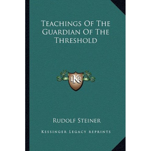 Teachings Of The Guardian Of The Threshold Paperback 1162859792 9781162859798 Rudolf Steiner