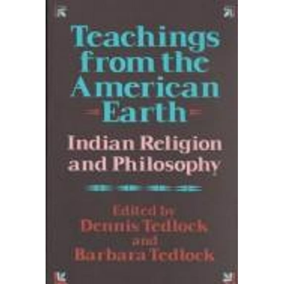 Pre-Owned Teachings from the American Earth: Indian Religion and Philosophy (Paperback) 0871400979 9780871400970