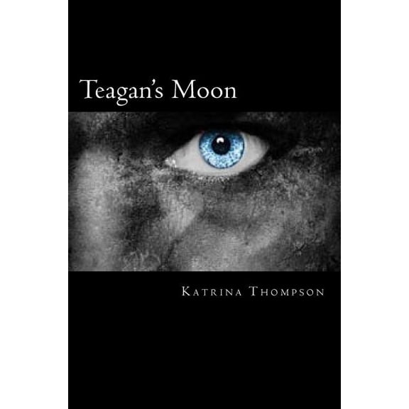 Blue Moon Teagan's Moon, (Paperback)