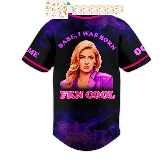 Team Ariana Babe I Was Born FKN Cool Personalized Baseball Jersey
