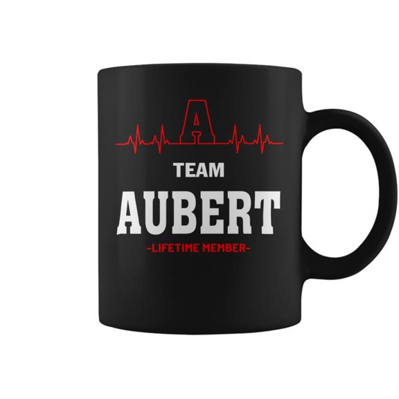 Team Aubert Lifetime Member Aubert Last Name Coffee Mugs