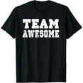 thumbnail image 1 of Team Awesome Shirt - Funny Game Saying Tshirt T-Shirt, 1 of 3
