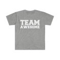 thumbnail image 1 of Team Awesome  Unisex T-shirt S-3XL Confident Cocky Positive Positivity, 1 of 2