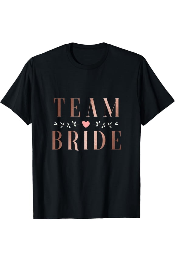 Team Bride Bachelor Bridal Shower Wedding Party Squad T-ShirtMen and women, Black T-shirt, size: Extra large