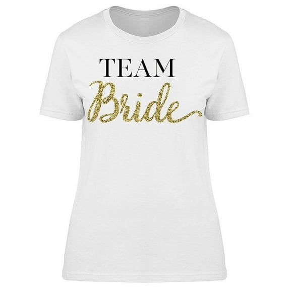 Team Bride Phrase Design T-Shirt Women -Image by Shutterstock, Female Large