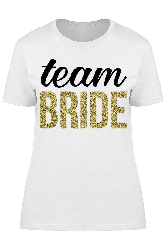 Team Bride Phrase T-Shirt Women -Image by Shutterstock, Female 3X-Large