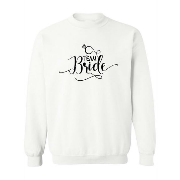 Team Bride. Sweatshirt Women -Image by Shutterstock, Female Large