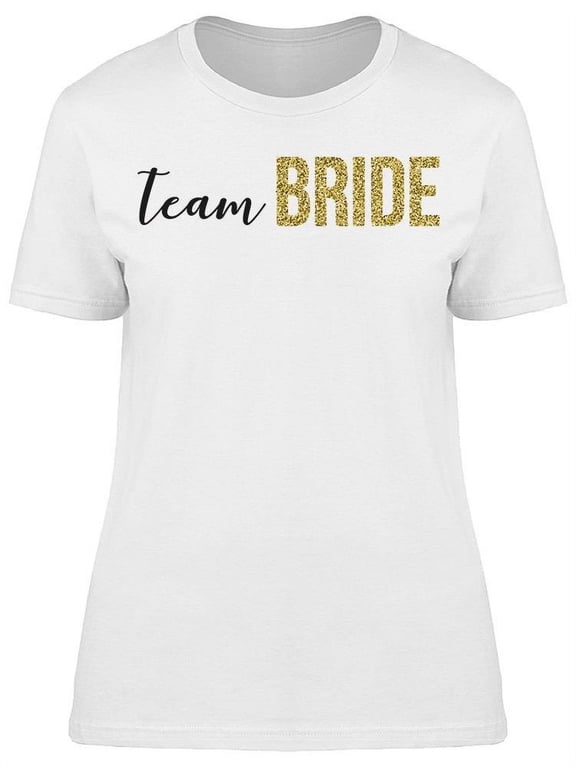 Team Bride Text T-Shirt Women -Image by Shutterstock, Female Small