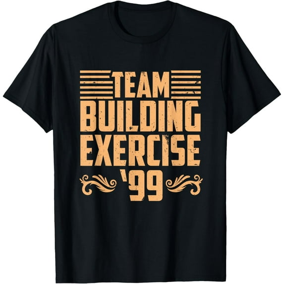 Team Building Exercise 99 Team Builders Teamwork T-shirt men and women can wear, black, white, gifts