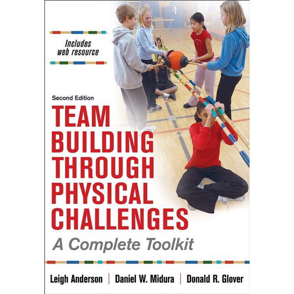 Team Building Through Physical Challenges: A Complete Toolkit (Paperback)