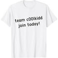 thumbnail image 1 of Team C00Lkidd Join Today Funny Trending Quote Wot-Shirt Unisex S-5XL Hot Trending Shirt, Vintage Birthday Gift, 1 of 3