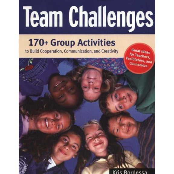 Pre-Owned Team Challenges : 170+ Group Activities to Build Cooperation, Communication, and Creativity (Paperback)